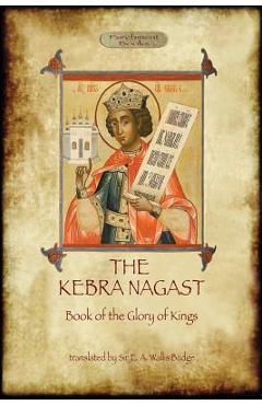 Poza produsului The Kebra Negast (the Book of the Glory of Kings), with 15 original illustrations (Aziloth Books) - E. A. Wallis Budge