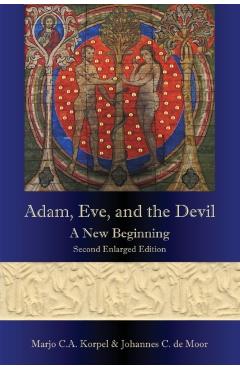 Adam, Eve, and the Devil: A New Beginning, Second Enlarged Edition - Marjo C. A. Korpel