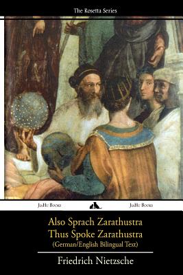 Also Sprach Zarathustra/Thus Spoke Zarathustra: German/English Bilingual Text - Friedrich Wilhelm Nietzsche