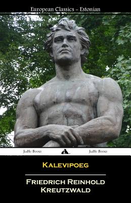 Kalevipoeg (Estonian) - Friedrich Reinhold Kreutzwald