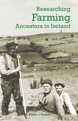 Researching Farming Ancestors in Ireland - William Roulston