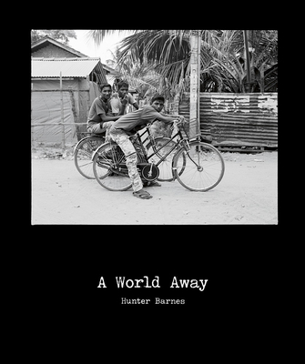 Hunter Barnes: A World Away - Hunter Barnes