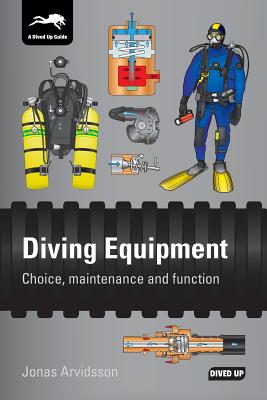 Diving Equipment: Choice, maintenance and function - Jonas Arvidsson