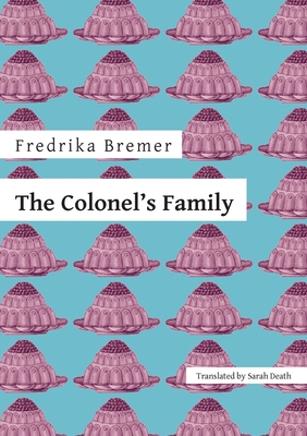 The Colonel's Family - Fredrika Bremer