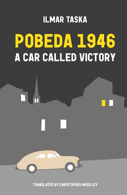 Pobeda 1946: A Car Called Victory - Ilmar Taska