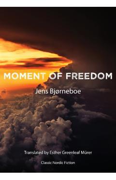 Moment of Freedom - Jens Bjørneboe