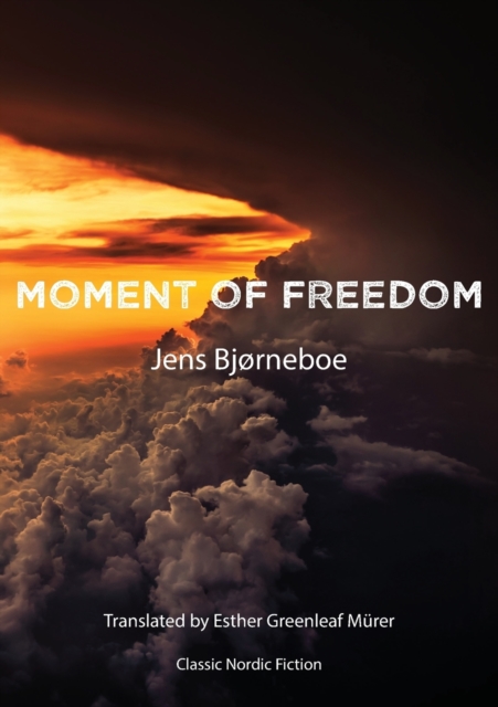 Moment of Freedom - Jens Bjørneboe