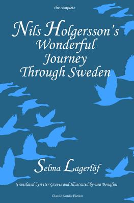 Nils Holgersson's Wonderful Journey through Sweden, The Complete Volume - Selma Lagerlöf
