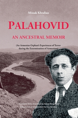 Palahovid: An Ancestral Memoir - Missak Khralian