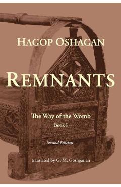 Poza produsului Remnants: The Way of the Womb (Second Edition) - Hagop Oshagan