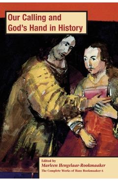Poza produsului Our Calling and God's hand in History, PB (vol 6) - Marleen Hengelaar-rookmaaker