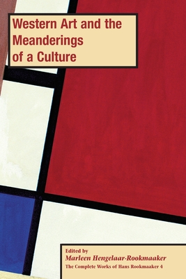 Western Art and the Meanderings of a Culture, PB (vol 4) - Marleen Hengelaar-rookmaaker