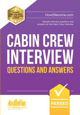 Cabin Crew Interview Questions and Answers: Sample interview questions and answers for the Cabin Crew interview - How2become