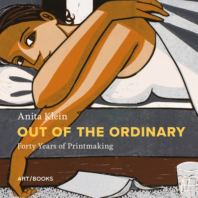 Anita Klein: Out of the Ordinary: Forty Years of Printmaking - Anita Klein