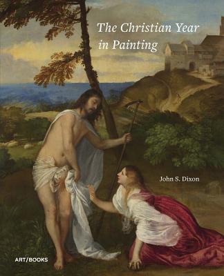 The Christian Year in Painting - John S. Dixon