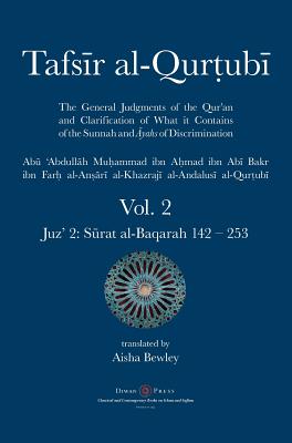 Tafsir al-Qurtubi Vol. 2: Juz' 2: Sūrat al-Baqarah 142 - 253 - Abu 'abdullah Muhammad Al-qurtubi