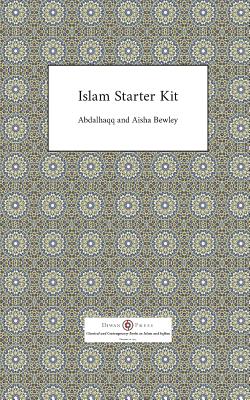 Islam Starter Kit - Abdalhaqq Bewley