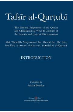 Poza produsului Tafsir al-Qurtubi - Introduction: The General Judgments of the Qur'an and Clarification of what it contains of the Sunnah and āyahs of Discrimina - Abu 'abdullah Muhammad Al-qurtubi