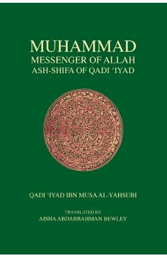 Muhammad Messenger of Allah - Qadi Iyad