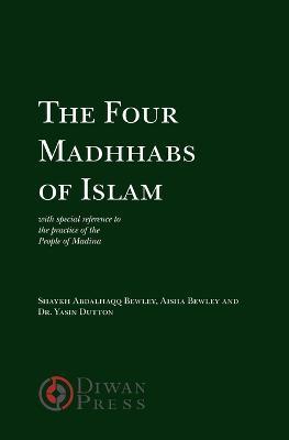 The Four Madhhabs of Islam - Abdalhaqq Bewley