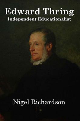 Coperta cărții 'Thring of Uppingham: Victorian Educator - Nigel Richardson'
