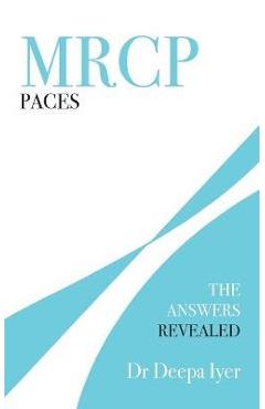 Coperta cărții 'MRCP Paces: The Answers Revealed - Deepa Iyer'