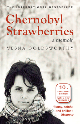 Chernobyl Strawberries - Vesna Goldsworthy