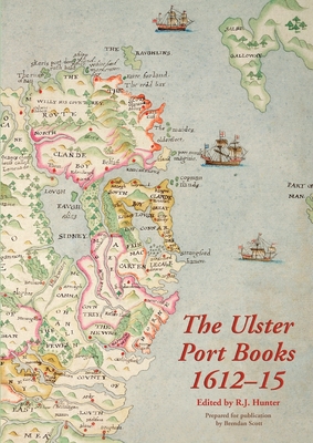 The Ulster Port Books, 1612-15 - R. J. Hunter