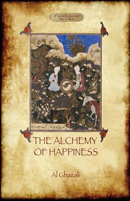 The Alchemy of Happiness - Abu Hamed Al Ghazali