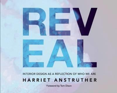 Coperta cărții 'Reveal: Interior Design as a Reflection of Who We Are - Harriet Anstruther'