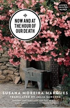 Poza produsului Now and at the Hour of Our Death - Susana Moreira Marques