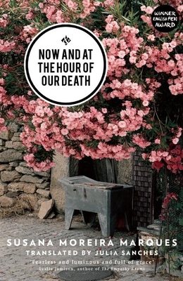 Now and at the Hour of Our Death - Susana Moreira Marques