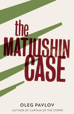 The Matiushin Case - Oleg Pavlov