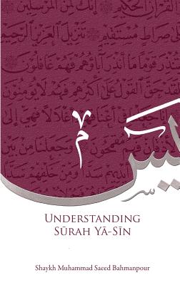 Understanding Surah Yasin - Muhammad Saeed Bahmanpour