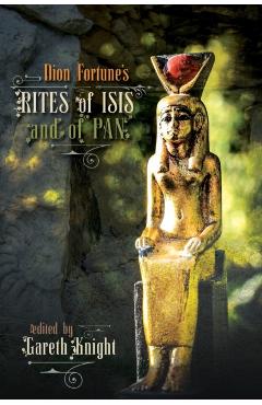 Dion Fortune's Rites of Isis and of Pan - Gareth Knight