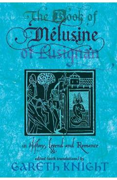 Poza produsului The Book of Melusine of Lusignan: In History, Legend and Romance - Gareth Knight