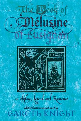 The Book of Melusine of Lusignan: In History, Legend and Romance - Gareth Knight