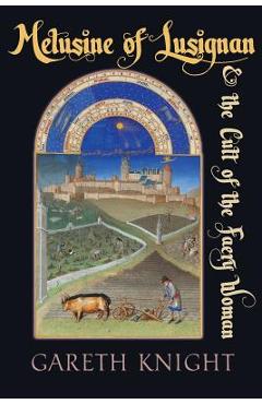 Poza produsului Melusine of Lusignan and the Cult of the Faery Woman - Gareth Knight