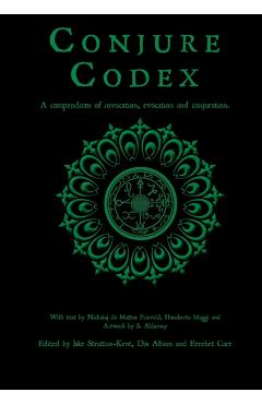 Conjure Codex 2: A Compendium of Invocation, Evocation, and Conjuration - Jake Stratton-kent