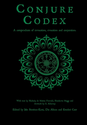 Conjure Codex 2: A Compendium of Invocation, Evocation, and Conjuration - Jake Stratton-kent