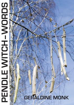 Pendle Witch Words - Geraldine Monk