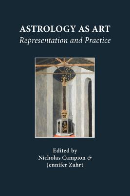 Astrology as Art: Representation and Practice - Nicholas Campion