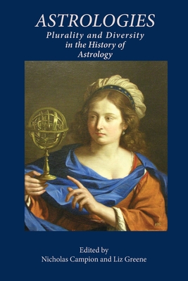 Astrologies: Plurality and Diversity in the History of Astrology - Nicholas Campion