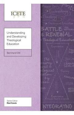 Coperta cărții 'Understanding and Developing Theological Education - Bernhard Ott'