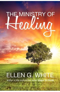 The Ministry of Healing - Ellen G. White