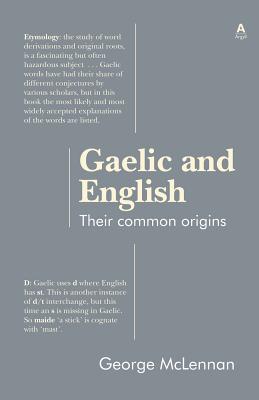 Gaelic and English: Their common origins - George Mclennan