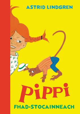 Pippi Fhad-stocainneach - Astrid Lindgren
