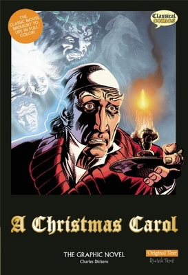 A Christmas Carol the Graphic Novel: Original Text - Charles Dickens