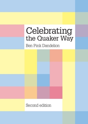 Celebrating the Quaker way - Ben Pink Dandelion