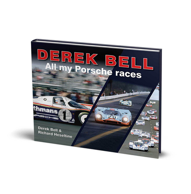 Derek Bell: All My Porsche Races - Derek Bell